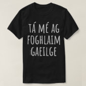 Ik leer Irish (Gaelic) u2013 Funny Language g T-shirt (Design voorkant)