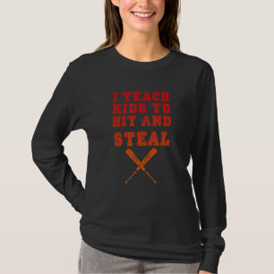 Ik leer Kinderen naar Hit en Steal - Baseball Coac T-shirt