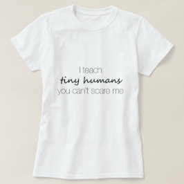 Ik leer kleine mensen, je kan me niet schelen. t-shirt