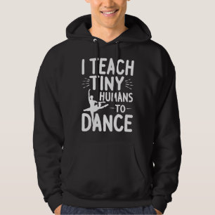 Ik leer kleine mensjes grappig dansen Dansleraar Hoodie