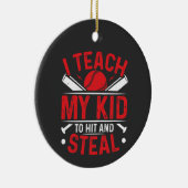 Ik leer mijn Kind naar Hit en Steal Keramisch Ornament (Rechts)