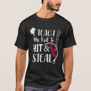 Ik leer mijn Kind om honkbal te hit en te stelen. T-shirt