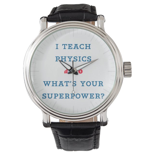 Ik leer natuurkunde wat je Superpower is Horloge (Voorkant)