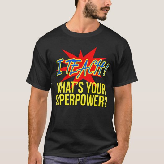 Ik leer wat je Superpower grappige leraar is T-shirt (Voorkant)