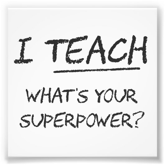 Ik leer wat je Superpower is? Foto Afdruk (Voorkant)