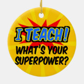 Ik leer wat je Superpower Superheld-leraar is Keramisch Ornament (Achterkant)