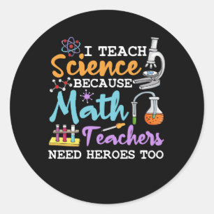 Ik leer wetenschap omdat Wiskunde leraren helden n Ronde Sticker