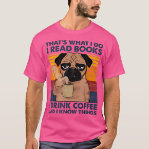 Ik lees boeken die ik heb Drink en ik ken dingen d T-shirt