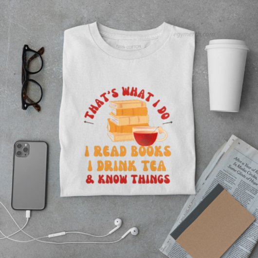 Ik lees boeken Ik drink thee en weet dingen grappi T-shirt