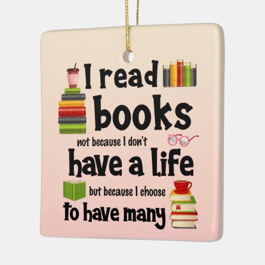 Ik lees boeken omdat ik veel levens heb geleid keramisch ornament (Links)