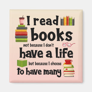 Ik lees boeken omdat ik veel levens heb geleid magneet