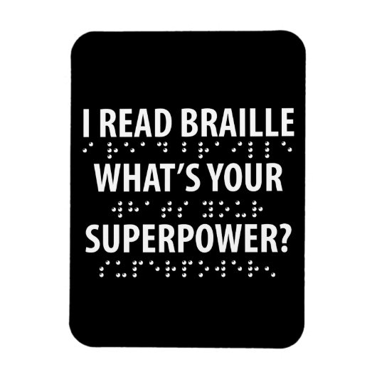Ik lees braille wat je Superpower is Magneet (Verticaal)