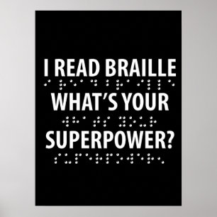 Ik lees braille wat je Superpower is Poster