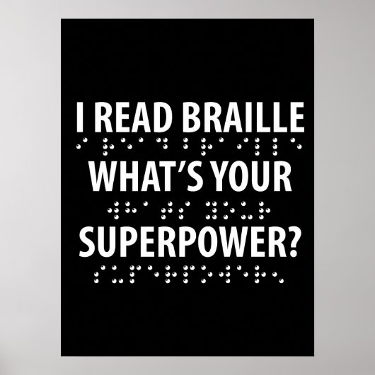 Ik lees braille wat je Superpower is Poster (Voorkant)