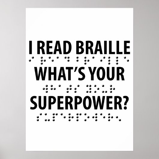 Ik lees braille wat je Superpower is Poster (Voorkant)