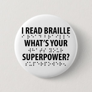 Ik lees braille wat je Superpower is Ronde Button 5,7 Cm