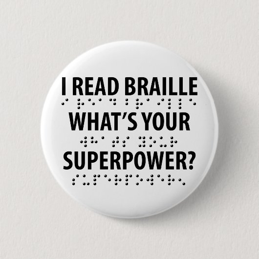 Ik lees braille wat je Superpower is Ronde Button 5,7 Cm (Voorkant)