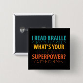 Ik lees braille wat je Superpower is Vierkante Button 5,1 Cm (Voorkant /achterkant)