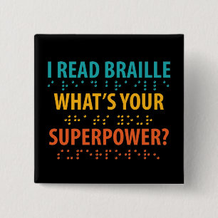 Ik lees braille wat je Superpower is Vierkante Button 5,1 Cm
