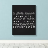 Ik lees handtekeningen wat je Superpower Sign Lang Canvas Afdruk (Insitu (Houten vloer))
