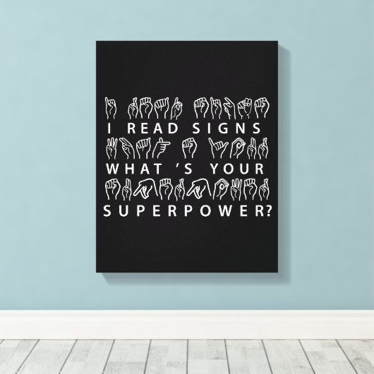 Ik lees handtekeningen wat je Superpower Sign Lang Canvas Afdruk (Insitu (Houten vloer))