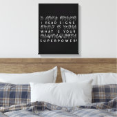 Ik lees handtekeningen wat je Superpower Sign Lang Canvas Afdruk (Insitu (Slaapkamer))