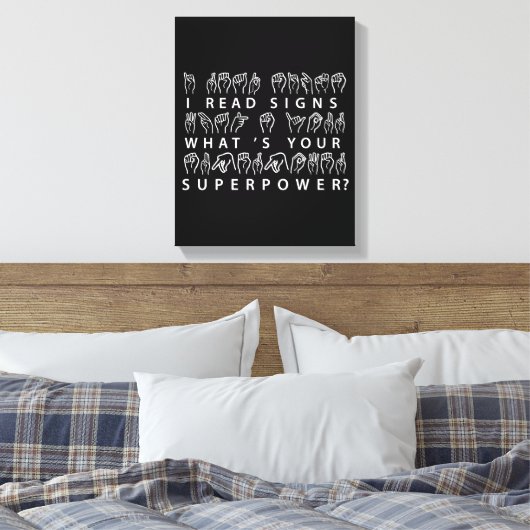 Ik lees handtekeningen wat je Superpower Sign Lang Canvas Afdruk (Insitu (Slaapkamer))