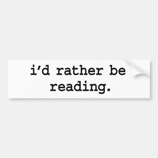 ik lees liever . bumpersticker (Voorkant)