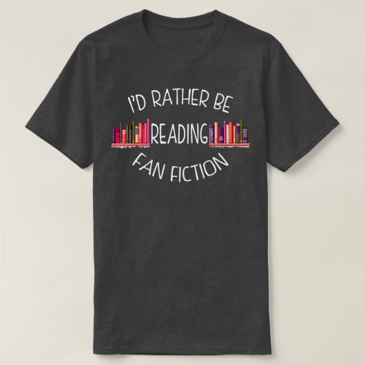 Ik lees liever fanfictie t-shirt (Design voorkant)