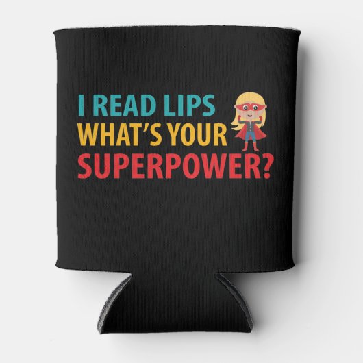 Ik lees lips wat je Superpower doofheid is Blikjeskoeler (Voorkant)