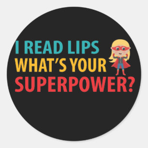 Ik lees lips wat je Superpower doofheid is Ronde Sticker