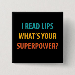 Ik lees lips wat je Superpower doofheid is Vierkante Button 5,1 Cm