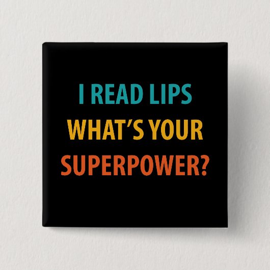 Ik lees lips wat je Superpower doofheid is Vierkante Button 5,1 Cm (Voorkant)