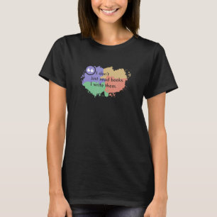 Ik lees niet alleen boeken die ik schrijf t-shirt