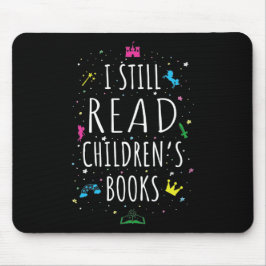 Ik lees nog steeds kinderboeken. muismat