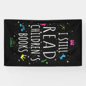 Ik lees nog steeds kinderboeken. spandoek (Horizontaal)
