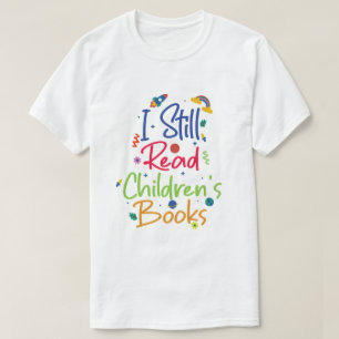 Ik lees nog steeds kinderboeken t-shirt