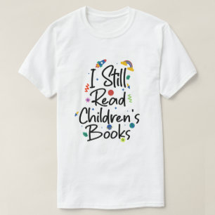 Ik lees nog steeds kinderboeken t-shirt