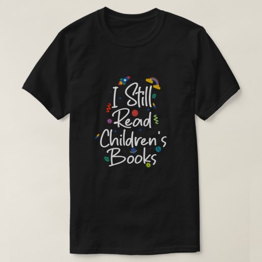 Ik lees nog steeds kinderboeken t-shirt (Design voorkant)