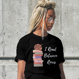 Ik Lees Tussen De Regels Haak Brei Boek Liefhebber T-shirt