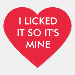 IK LICKTE HET ZODAT HET EEN MINE rode sticker IS