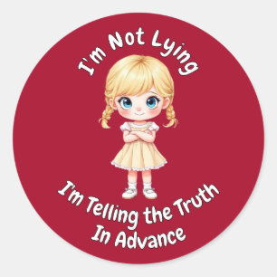Ik lieg niet, ik vertel de waarheid vooruit ronde sticker
