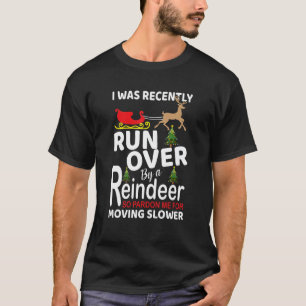 Ik liep echt door een rendiertje. t-shirt