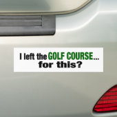 Ik liet de Golfcursus achter. Bumpersticker (Op auto)
