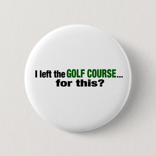 Ik liet de Golfcursus achter. Ronde Button 5,7 Cm (Voorkant)