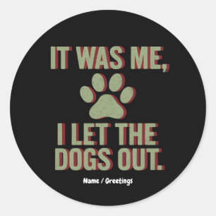 Ik liet de honden een grappige hond loslaten. ronde sticker
