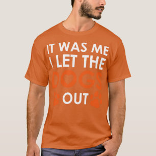 Ik liet de honden een grappige hond loslaten. t-shirt