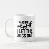 Ik liet de honden eruit. koffiemok (Links)
