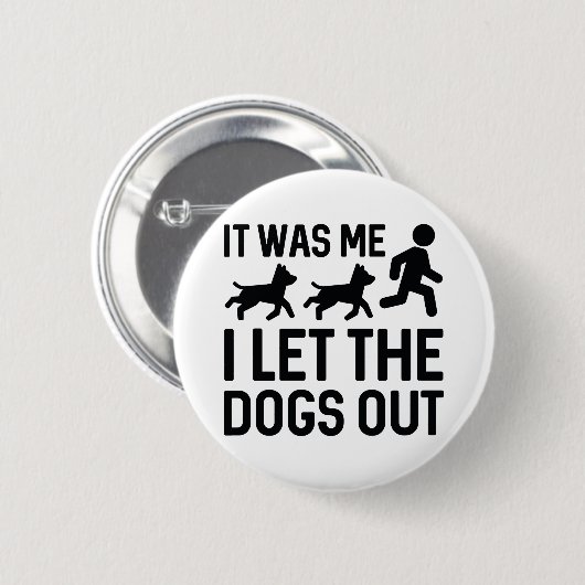 Ik liet de honden eruit. ronde button 5,7 cm (Voorkant /achterkant)