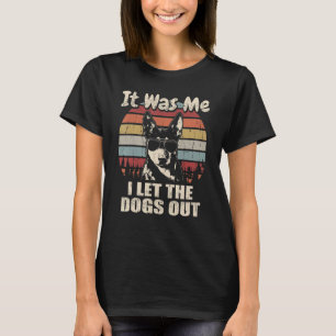 Ik liet de honden uit Australische Kelpie T-shirt